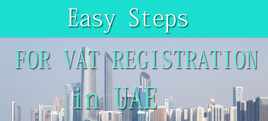 EASY STEPS FOR VAT REGISTRATION IN UAE