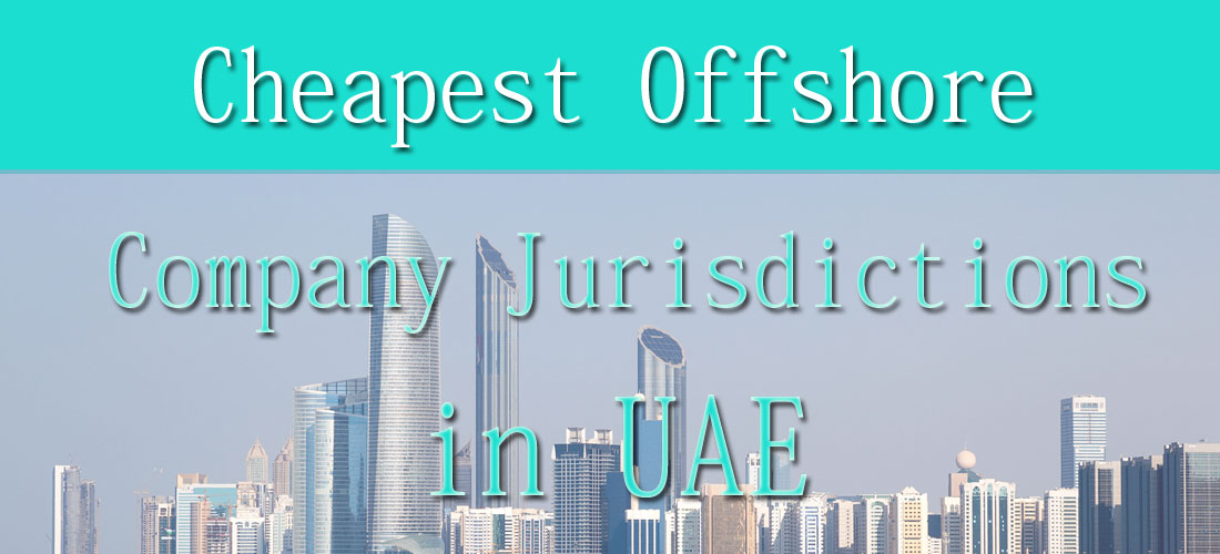 Cheapest Offshore Company Jurisdictions in UAE