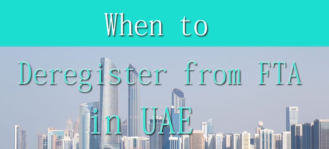 When to deregister from FTA in UAE